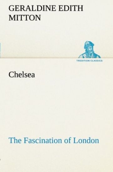 Chelsea The Fascination of London