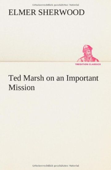 Ted Marsh on an Important Mission