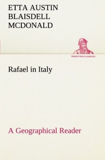 Rafael in Italy A Geographical Reader