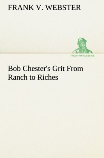 Bob Chester's Grit From Ranch to Riches
