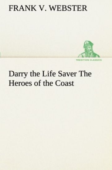 Darry the Life Saver The Heroes of the Coast