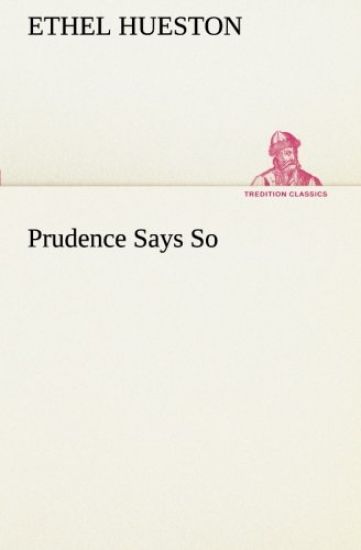 Prudence Says So