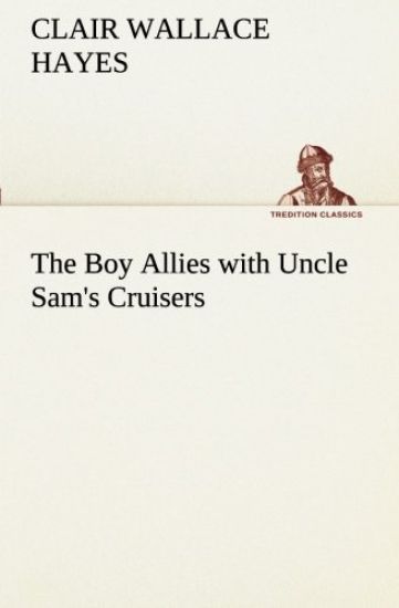 The Boy Allies with Uncle Sam's Cruisers