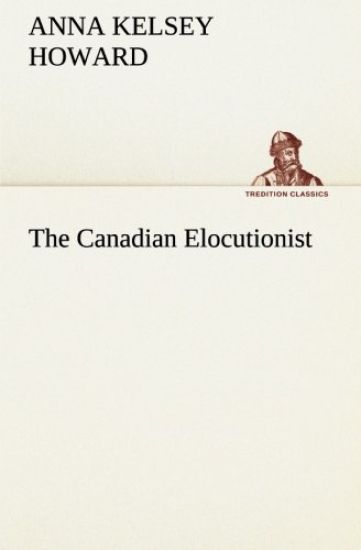 The Canadian Elocutionist