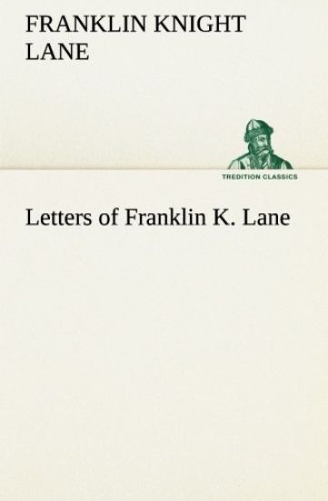 Letters of Franklin K. Lane