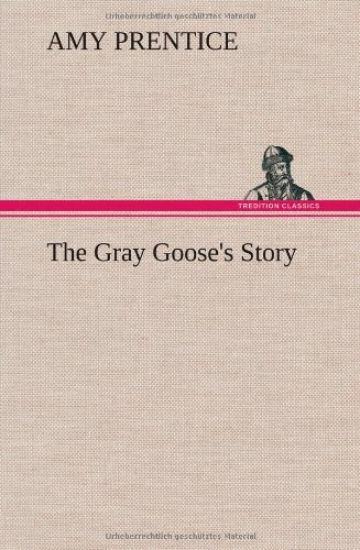 The Gray Goose's Story