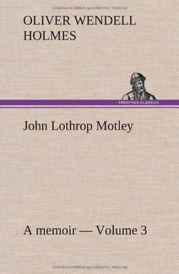 John Lothrop Motley. a memoir - Volume 3