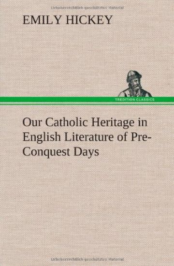 Our Catholic Heritage in English Literature of Pre-Conquest Days