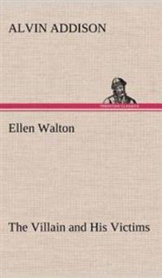 Ellen Walton The Villain and His Victims