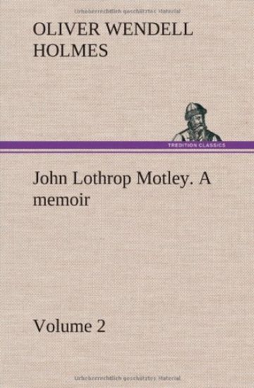 John Lothrop Motley. a memoir - Volume 2