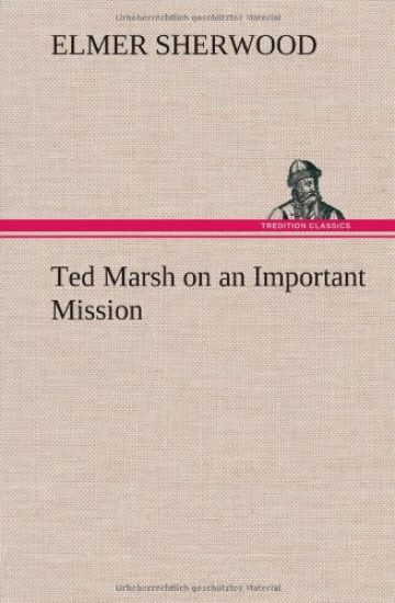 Ted Marsh on an Important Mission