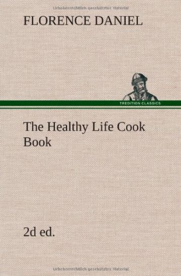 The Healthy Life Cook Book, 2d ed.