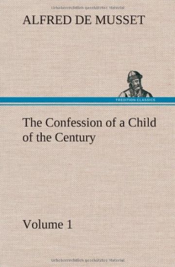 The Confession of a Child of the Century - Volume 1