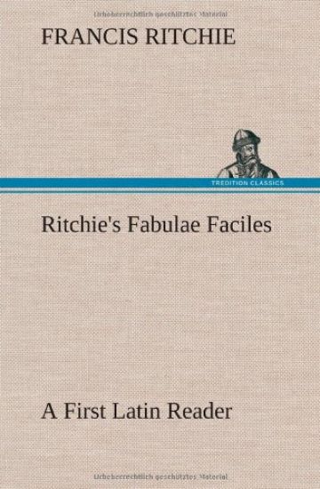 Ritchie's Fabulae Faciles A First Latin Reader