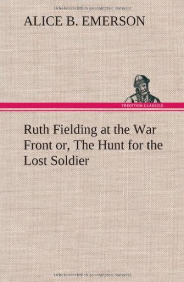 Ruth Fielding at the War Front or, The Hunt for the Lost Soldier