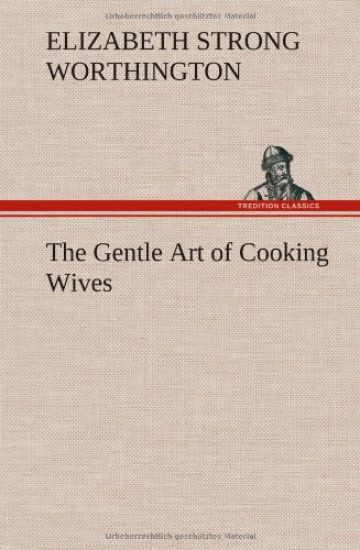The Gentle Art of Cooking Wives