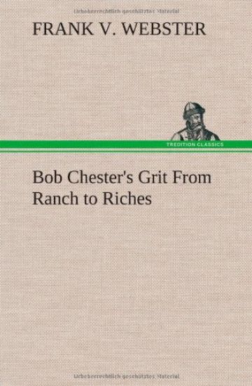 Bob Chester's Grit From Ranch to Riches