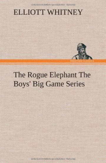 The Rogue Elephant The Boys' Big Game Series