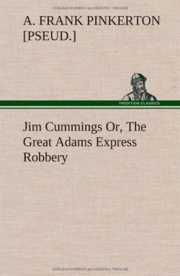 Jim Cummings Or, The Great Adams Express Robbery
