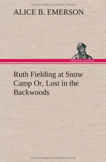 Ruth Fielding at Snow Camp Or, Lost in the Backwoods