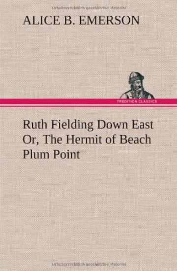 Ruth Fielding Down East Or, The Hermit of Beach Plum Point