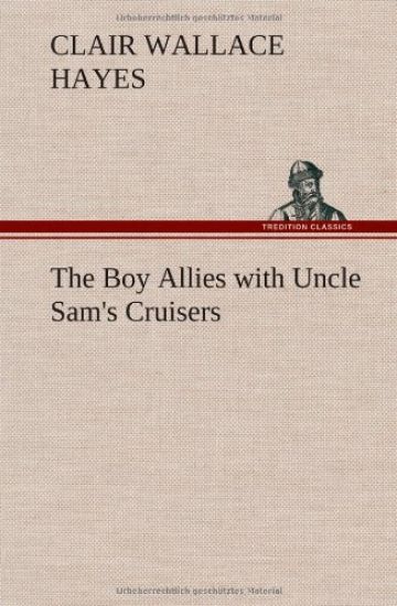 The Boy Allies with Uncle Sam's Cruisers