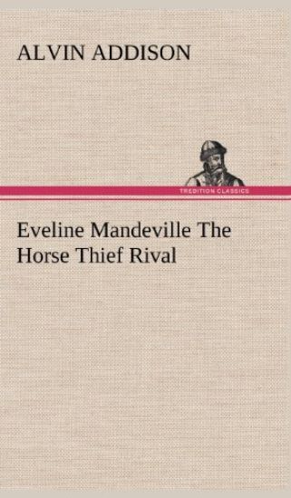 Eveline Mandeville The Horse Thief Rival