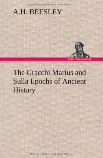 The Gracchi Marius and Sulla Epochs of Ancient History