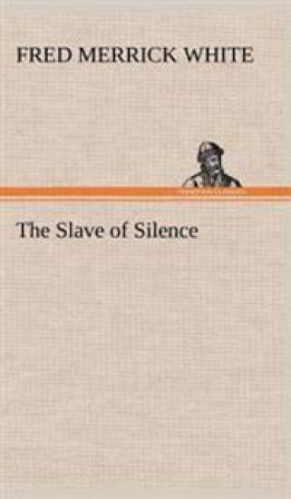 The Slave of Silence