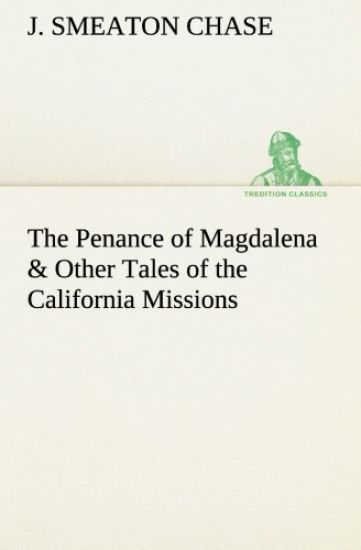 The Penance of Magdalena & Other Tales of the California Missions