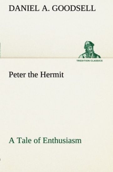 Peter the Hermit A Tale of Enthusiasm