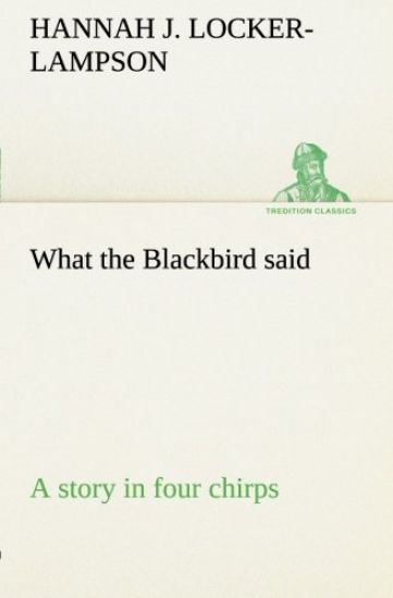 What the Blackbird said A story in four chirps