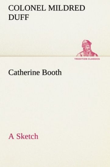 Catherine Booth - a Sketch
