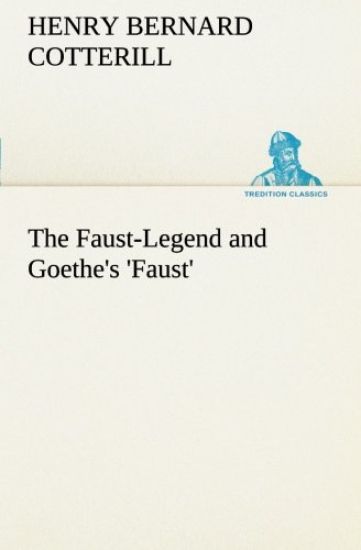 The Faust-Legend and Goethe's 'Faust'