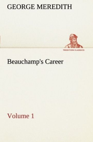 Beauchamp's Career - Volume 1