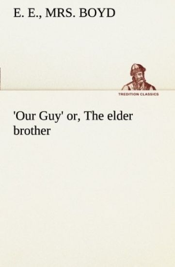 Our Guy' or, The elder brother