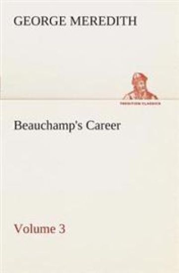 Beauchamp's Career - Volume 3