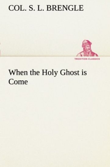 When the Holy Ghost is Come