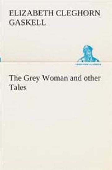 The Grey Woman and other Tales