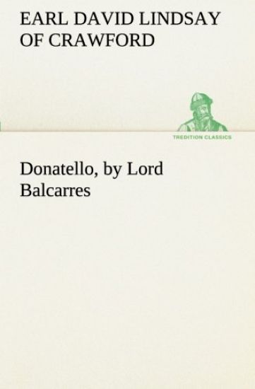 Donatello, by Lord Balcarres