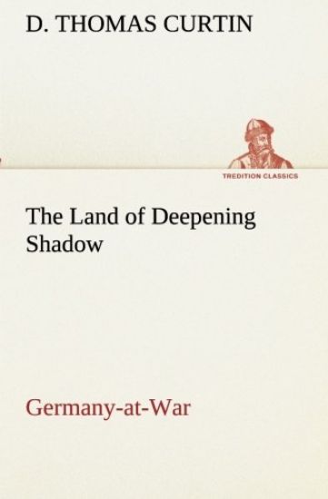 The Land of Deepening Shadow Germany-at-War