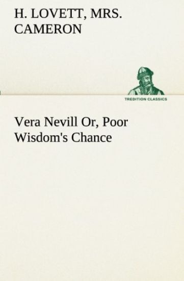 Vera Nevill Or, Poor Wisdom's Chance