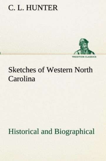 Sketches of Western North Carolina, Historical and Biographical