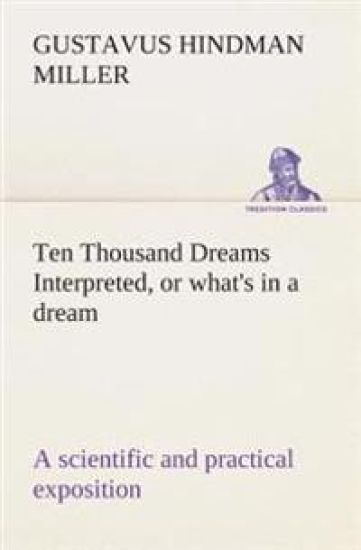 Ten Thousand Dreams Interpreted, or what's in a dream