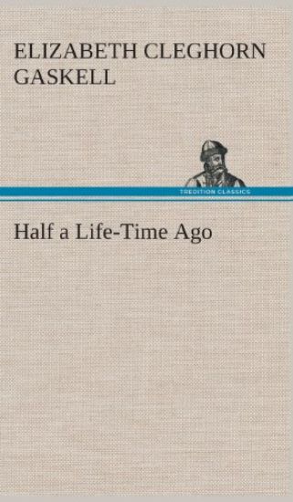 Half a Life-Time Ago