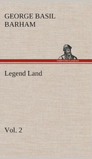 Legend Land, Volume 2 Being a Collection of Some of The Old Tales Told in Those Western Parts of Britain Served by The Great Western Railway