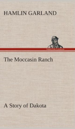 The Moccasin Ranch A Story of Dakota