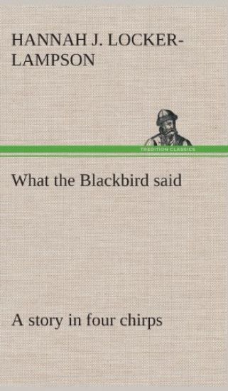 What the Blackbird said A story in four chirps