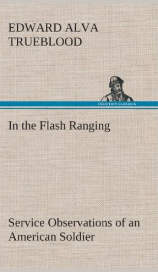 In the Flash Ranging Service Observations of an American Soldier During His Service With the A.E.F. in France