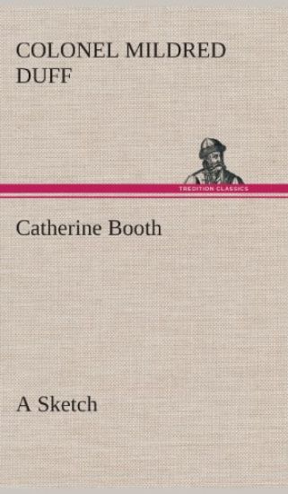 Catherine Booth - a Sketch